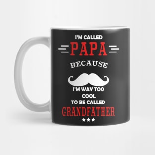 Papa Because I’m Way Too Cool To Be Called Grandfather Mug